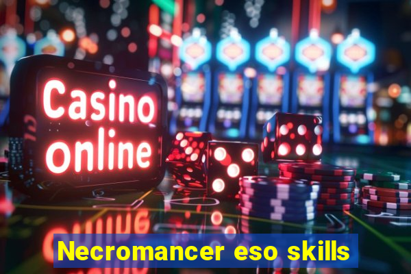 Necromancer eso skills